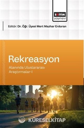 Rekreasyon Alanında Uluslararası Araştırmalar-I