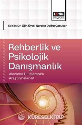 Rehberlik ve Psikolojik Danışmanlık Alanında Uluslararası Araştırmalar-IV