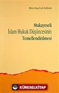 Mukayeseli İslam Hukuk Düşüncesinin Temellendirilmesi