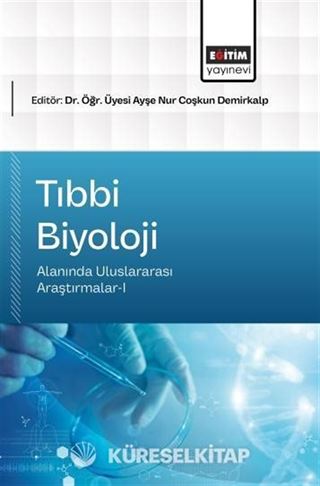 Tıbbi Biyoloji Alanında Uluslararası Araştırmalar-I
