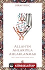Allah'ın Ahlakıyla Ahlaklanmak