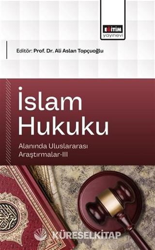 İslam Hukuku Alanında Uluslararası Araştırmalar-III