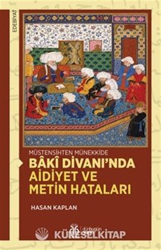 Müstensihten Münekkide Bakî Divanı'nda Aidiyet ve Metin Hataları