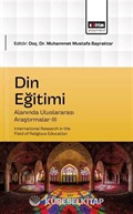 Din Eğitimi Alanında Uluslararası Araştırmalar-III