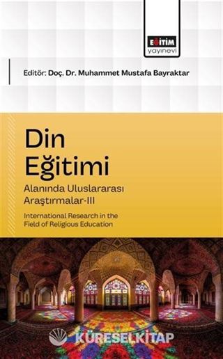 Din Eğitimi Alanında Uluslararası Araştırmalar-III