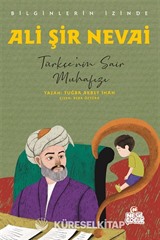 Ali Şir Nevai Bilginlerin İzinde / Türkçe'nin Şair Muhafızı