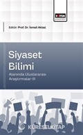 Siyaset Bilimi Alanında Uluslararası Araştırmalar-III
