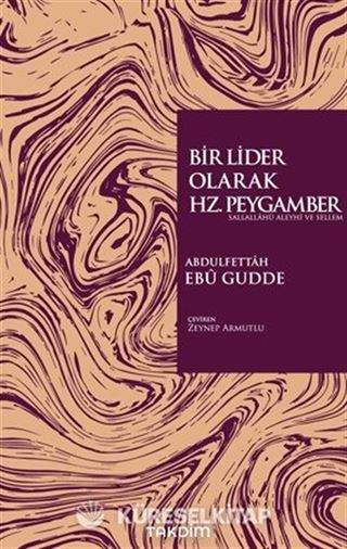 Bir Lider Olarak Hz. Peygamber (Sas.)
