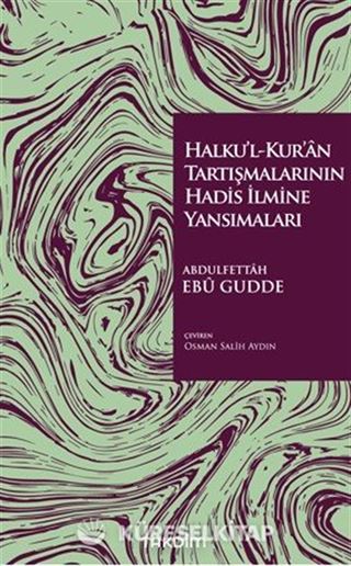 Halku'l-Kur'an Tartışmalarının Hadis İlmine Yansımaları