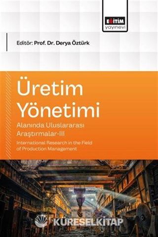 Üretim Yönetimi Alanında Uluslararası Araştırmalar III