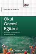 Okul Öncesi Eğitimi Alanında Uluslararası Araştırmalar IV
