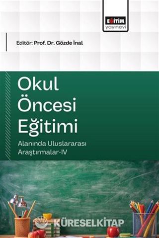 Okul Öncesi Eğitimi Alanında Uluslararası Araştırmalar IV