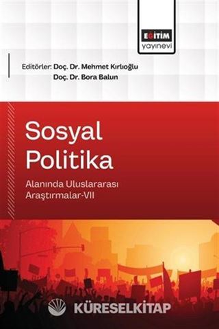 Sosyal Politika Alanında Uluslararası Araştırmalar VII