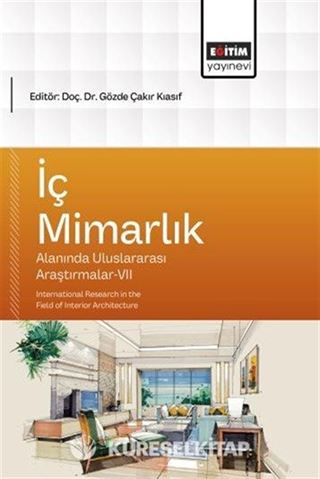 İç Mimarlık Alanında Uluslararası Araştırmalar VII