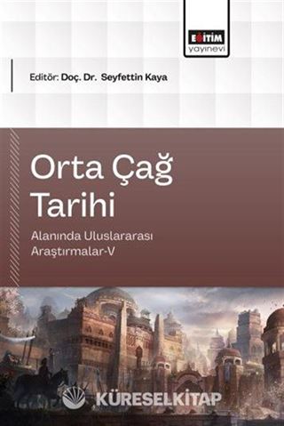 Orta Çağ Tarihi Alanında Uluslararası Araştırmalar V