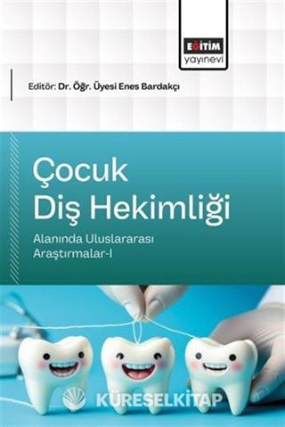 Çocuk Diş Hekimliği Alanında Uluslararası Araştırmalar I