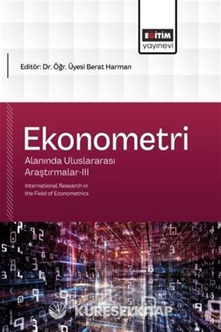 Ekonometri Alanında Uluslararası Araştırmalar III