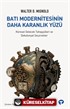Batı Modernitesinin Daha Karanlık Yüzü