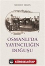 Osmanlı'da Yayıncılığın Doğuşu