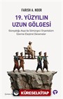 19. Yüzyılın Uzun Gölgesi