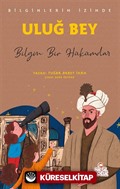 Uluğ Bey - Bilginlerin İzinde