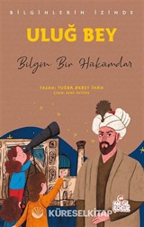 Uluğ Bey - Bilginlerin İzinde