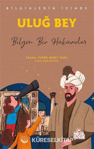 Uluğ Bey - Bilginlerin İzinde