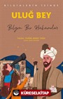Uluğ Bey - Bilginlerin İzinde