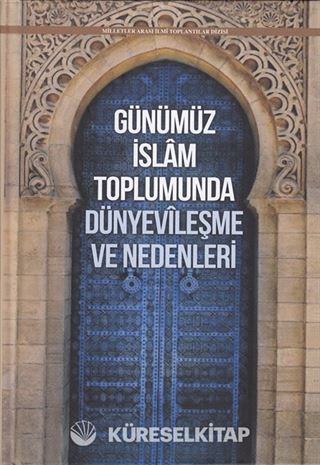 Günümüz İslam Toplumunda Dünyevileşme ve Nedenleri