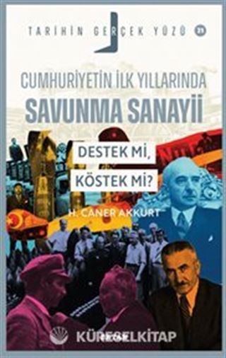 Cumhuriyetin İlk Yıllarında Savunma Sanayii; Destek mi, Köstek mi? / Tarihin Gerçek Yüzü 21