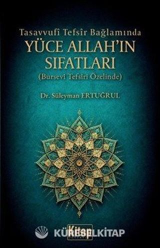 Tasavvufi Tefsir Bağlamında Yüce Allah'ın Sıfatları (Bursevi Tefsiri Özelinde)