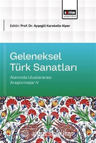 Geleneksel Türk Sanatları Alanında Uluslararası Araştırmalar V