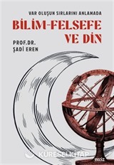 Var Oluşun Sırlarını Anlamada Bilim Felsefe ve Din
