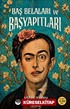 Baş Belaları ve Başyapıtları