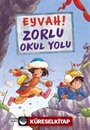Eyvah! Zorlu Okul Yolu