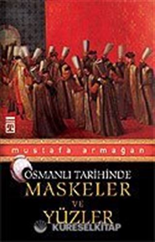 Osmanlı Tarihinde Maskeler ve Yüzler