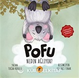 Pofu Neden Ağlıyor?