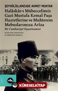 Halaskar-ı Mübeccelimiz Gazi Mustafa Kemal Paşa Hazretlerine ve Muhterem Mebuslarımıza Arîza