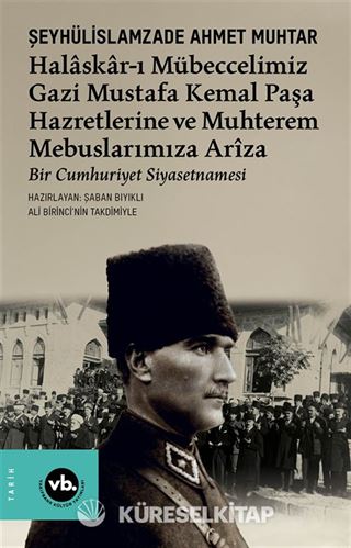Halaskar-ı Mübeccelimiz Gazi Mustafa Kemal Paşa Hazretlerine ve Muhterem Mebuslarımıza Arîza