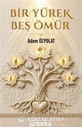 Bir Yürek Beş Ömür