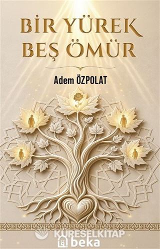 Bir Yürek Beş Ömür