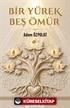 Bir Yürek Beş Ömür