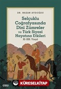 Selçuklu Coğrafyasında Dinî Zümreler ve Türk Siyasî Hayatına Etkileri XIXIII. Yüzyıl