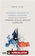 Zygmunt Bauman'ın Yabancı Kavramı Perspektifinden Türkiye-Avrupa Birliği İlişkileri