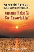 Zamanın Raksı Ne Bir Yuvarlakta? / Sadettin Ökten ile Sanat Üzerine Düşünceler 4