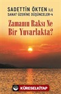 Zamanın Raksı Ne Bir Yuvarlakta? / Sadettin Ökten ile Sanat Üzerine Düşünceler 4