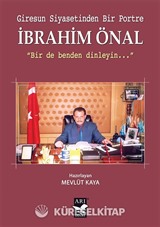 Giresun Siyasetinden Bir Portre İbrahim Önal