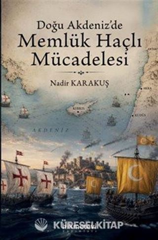 Doğu Akdeniz'de Memlük Haçlı Mücadelesi