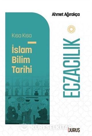 Kısa Kısa İslam Bilim Tarihi Eczacılık
