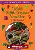 Yaşasın Sağlıklı Yaşatan Yemekler 'Antı-Agıng Yemek Tarifleri'